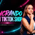 Banner do Método LTS, Lucrando com TikTok Shop, com Larissa Miranda e elementos visuais da plataforma.